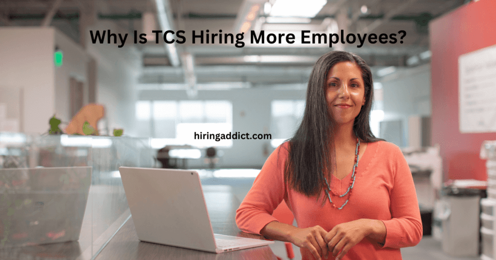 Why Is TCS Hiring More Employees?